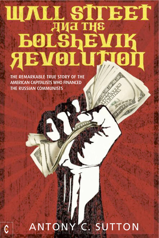 Wall Street And The Bolshevik Revolution Antony C Sutton