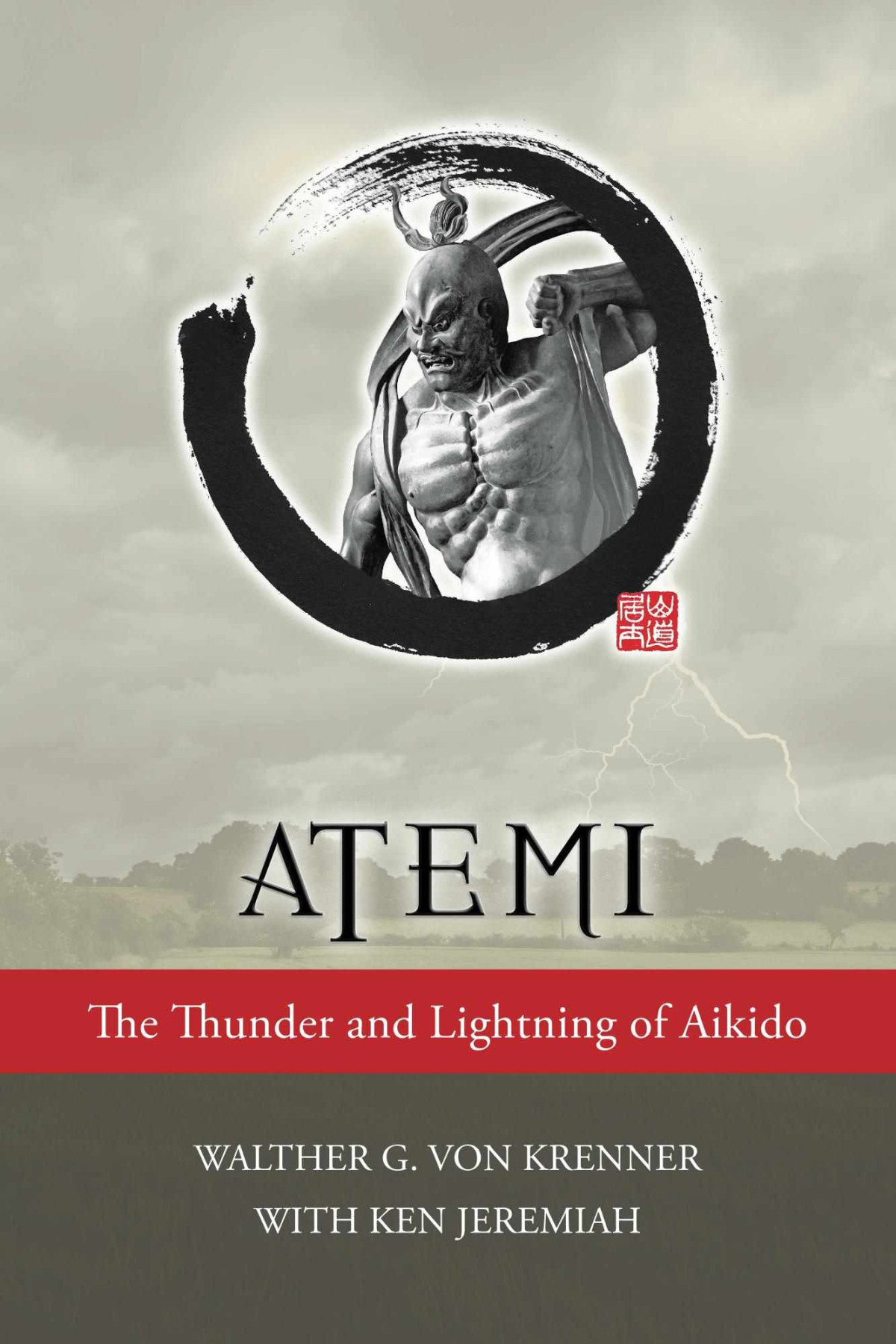 Atemi The Thunder And Lightning Of Aikido Walther Von Krenner Kenneth Jeremiah