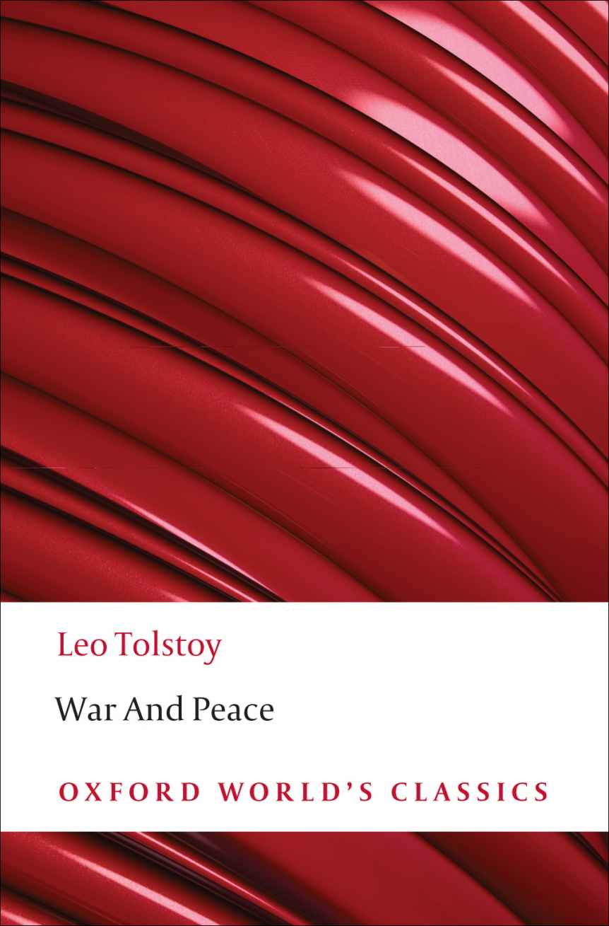 War And Peace Oxford Worlds Classics Leo Tolstoy Louise And Aylmer Maude