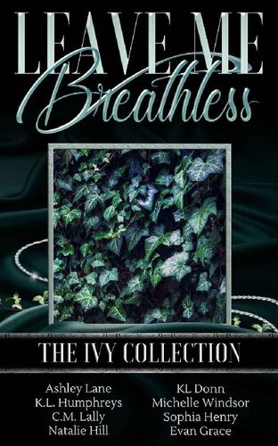 Leave Me Breathless The Ivy Collection Kl Donn Ashley Lane Evan Grace Kl Humphreys Cm Lally Natalie Hill Michelle Windsor Sophia Henry Dragonfly Ink Publishing