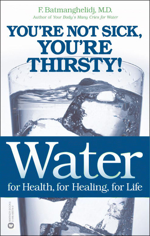 Water For Health For Healing For Life F Batmanghelidj