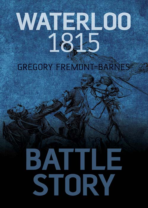 Waterloo 1815 Gregory Fremontbarnes
