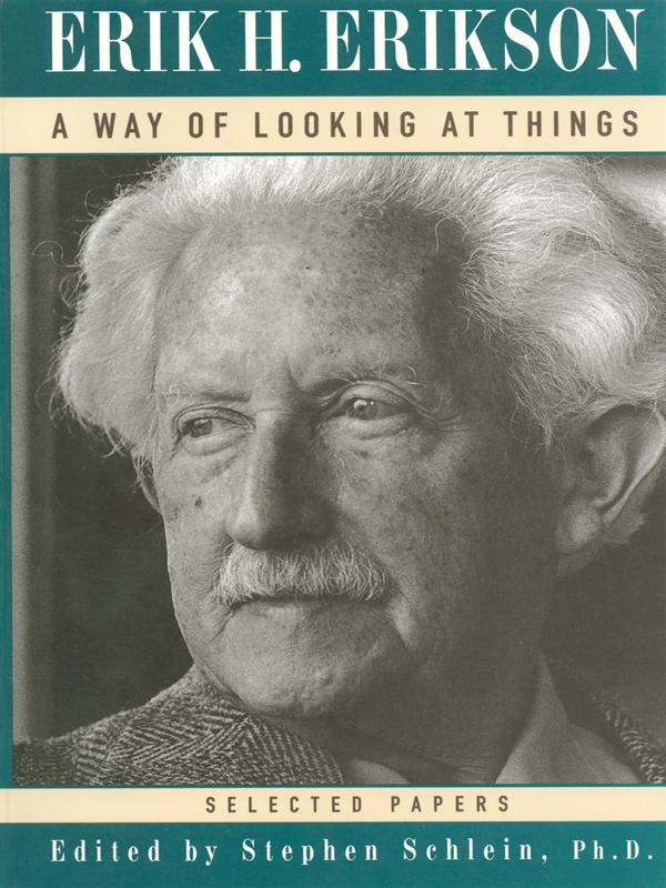 A Way Of Looking At Things Erik H Erikson
