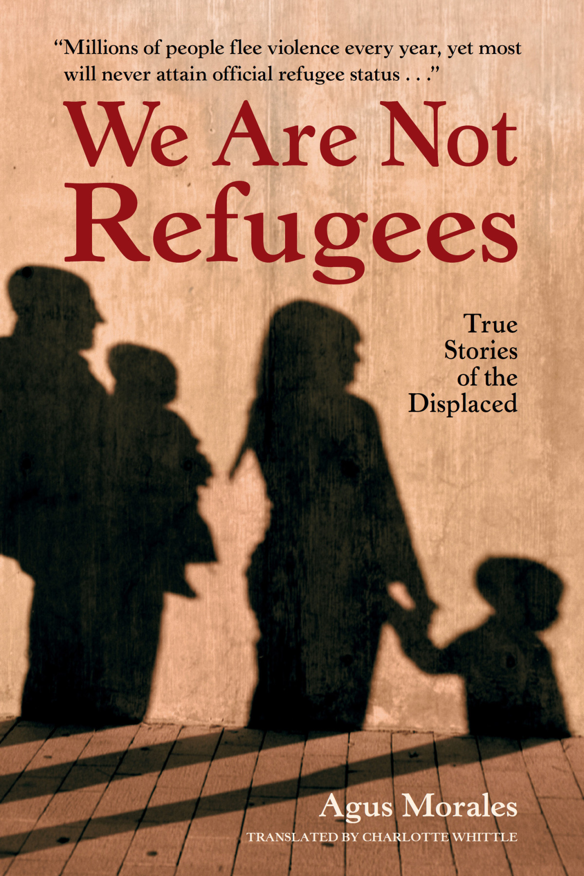 We Are Not Refugees Agus Morales