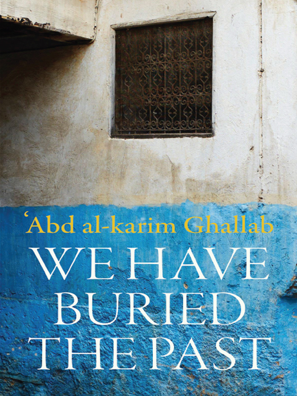 We Have Buried The Past Abdelkrim Ghallab