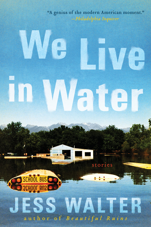We Live In Water Jess Walter