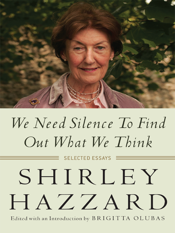 We Need Silence To Find Out What We Think Shirley Hazzard
