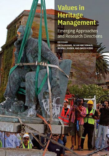 Values In Heritage Management Emerging Approaches And Research Directions Erica Avrami