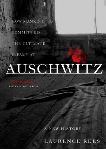 Auschwitz A New History Laurence Rees