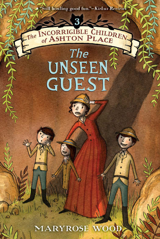 The Incorrigible Children Of Ashton Place Book Iii The Unseen Guest Maryrose Wood