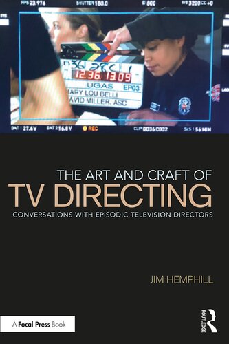 The Art And Craft Of Tv Directing Conversations With Episodic Television Directors 1st Edition Jim Hemphill