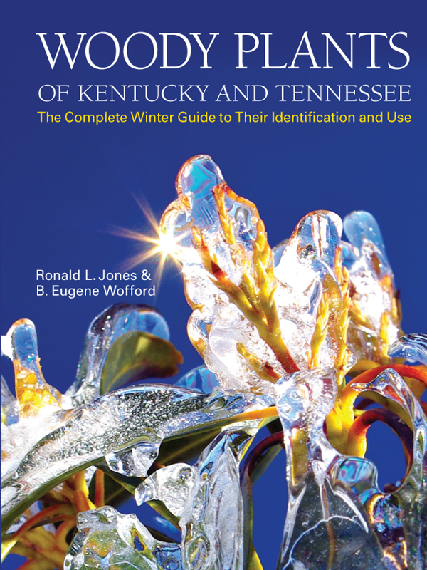 Woody Plants Of Kentucky And Tennessee Ronald L Jones