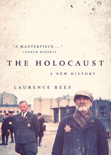 The Holocaust A New History 1st Edition Laurence Rees