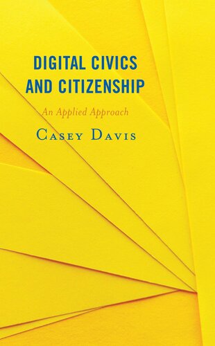Digital Civics And Citizenship An Applied Approach Lita Guides Casey Davis