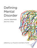 Defining Mental Disorder Jerome Wakefield And His Critics Luc Faucher