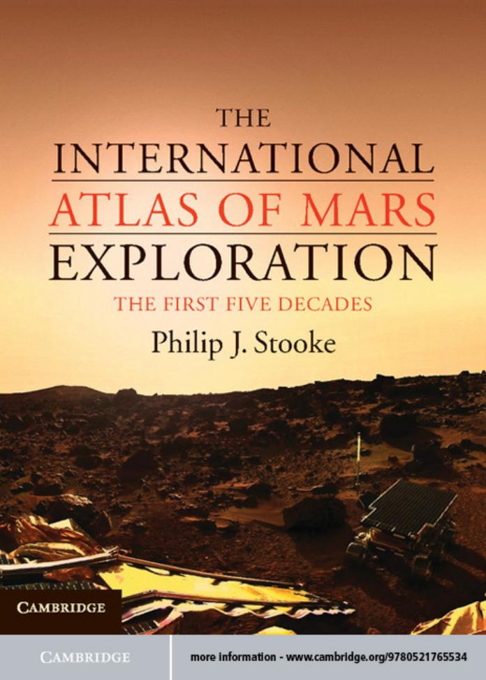 The International Atlas Of Mars Exploration Volume 1 1953 To 2003 Philip J Stooke