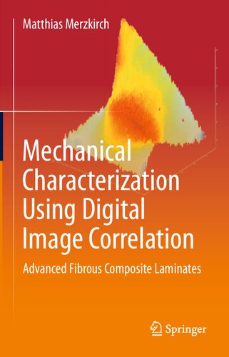 Mechanical Characterization Using Digital Image Correlation Matthias Merzkirch