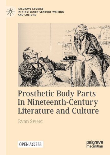 Prosthetic Body Parts In Nineteenthcentury Literature And Culture Ryan Sweet