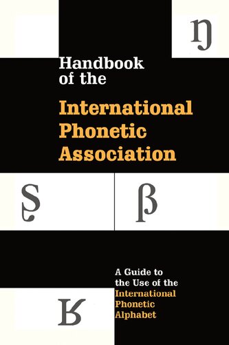Handbook Of The International Phonetic Association A Guide To The Use Of The International Phonetic Alphabet International Phonetic Association