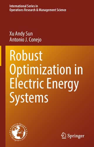 Robust Optimization In Electric Energy Systems Xu Andy Sun Antonio J Conejo