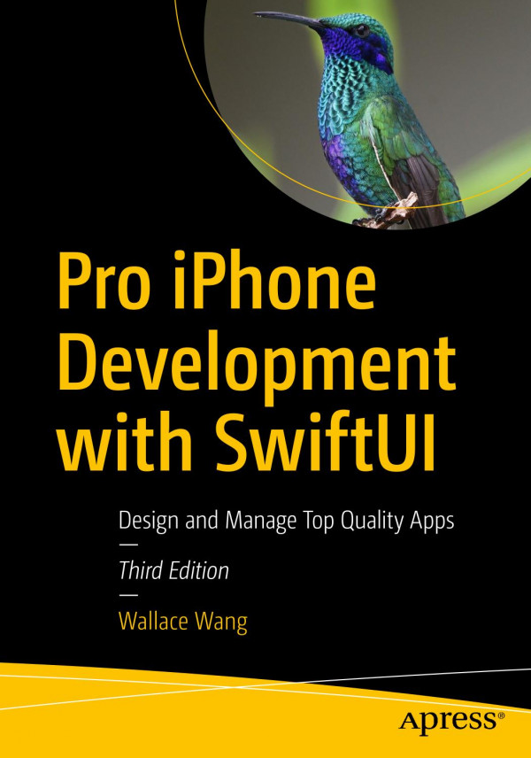Pro Iphone Development With Swiftui Design And Manage Top Quality Apps Wallace Wang