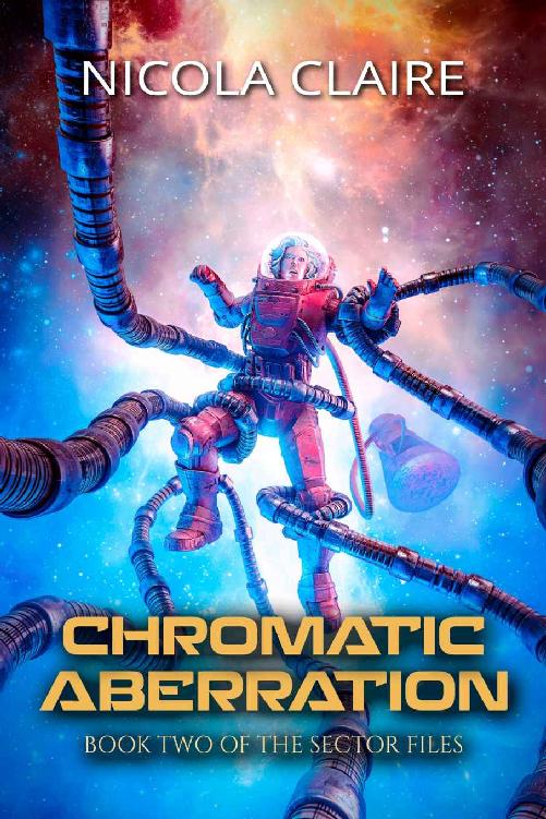 Chromatic Aberration The Sector Files Book Two Nicola Claire