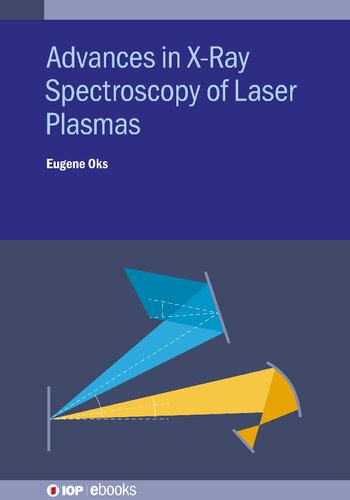 Advances In Xray Spectroscopy Of Laser Plasmas Eugene Oks