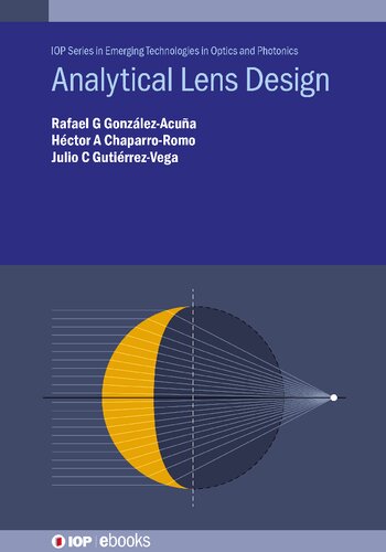 Analytical Lens Design Iop Series In Emerging Technologies In Optics And Photonics Chaparroromo Gonzalezacuna