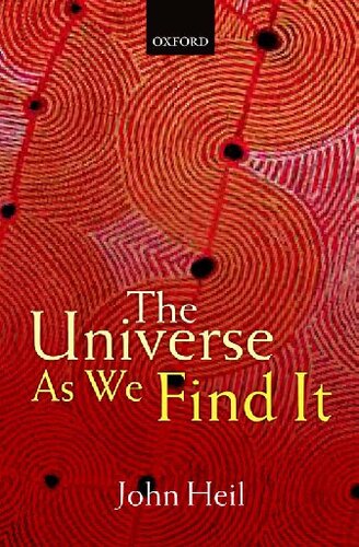 The Universe As We Find It Illustrated John Heil