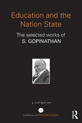 Education And The Nation State The Selected Works Of S Gopinathan 1st Edition S Gopinathan