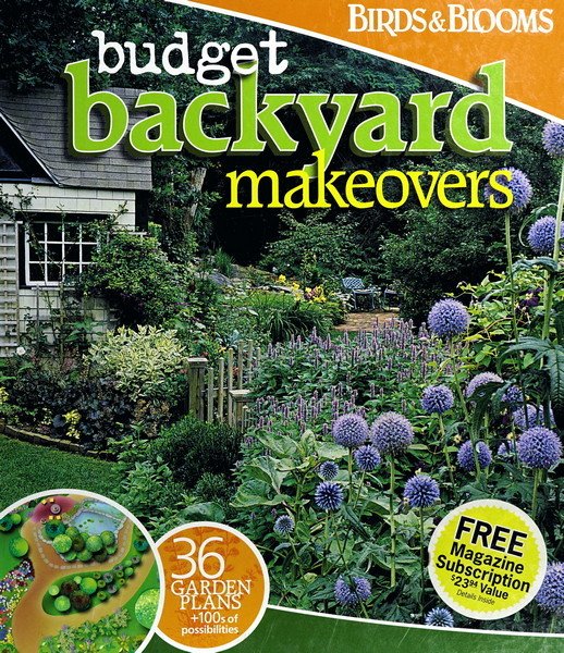 Budget Backyard Makeovers Get Dazzling Results On A Shoestring Budget Birds Blooms Scanned