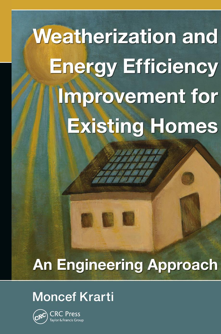 Weatherization And Energy Efficiency Improvement For Existing Homes Moncef Krarti