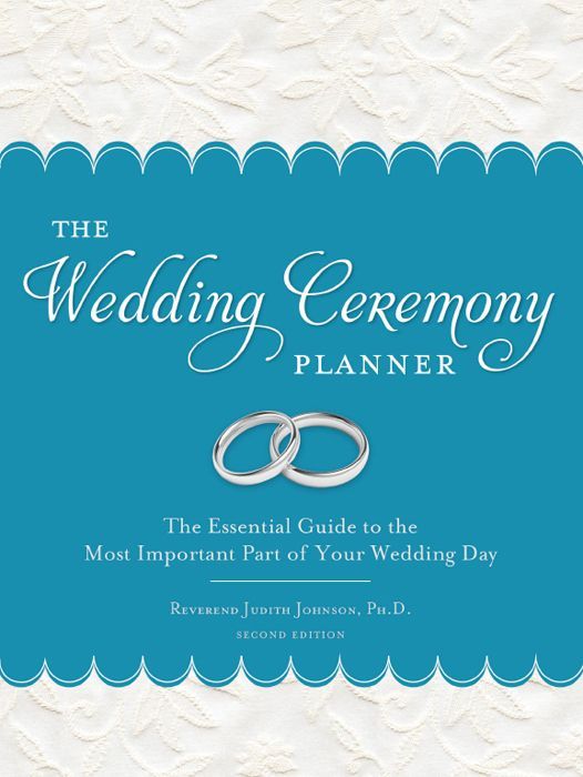 Wedding Ceremony Planner The Essential Guide To The Most Important Part Of Your Wedding Day Judith Johnson