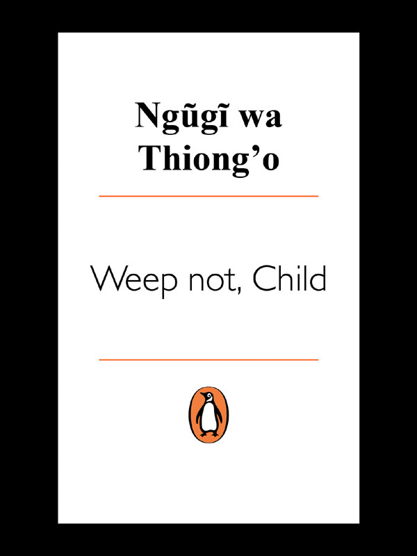 Weep Not Child Ngugi Wa Thiongo