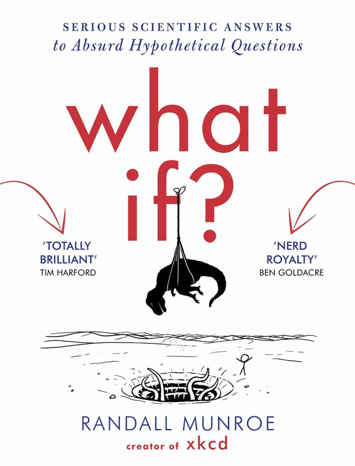 What If Serious Scientific Answers To Absurd Hypothetical Questions Randall Munroe