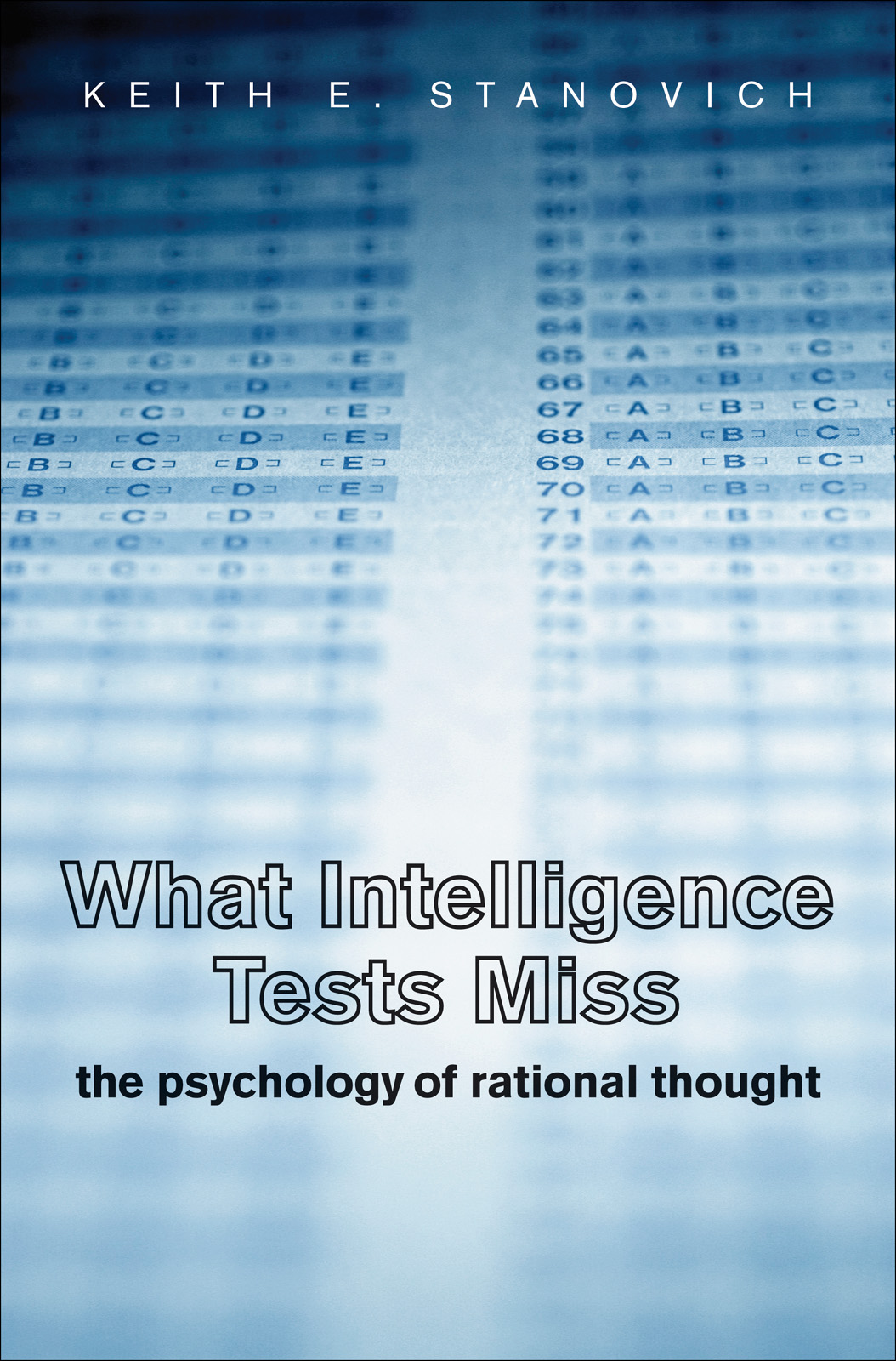 What Intelligence Tests Miss Keith E Stanovich