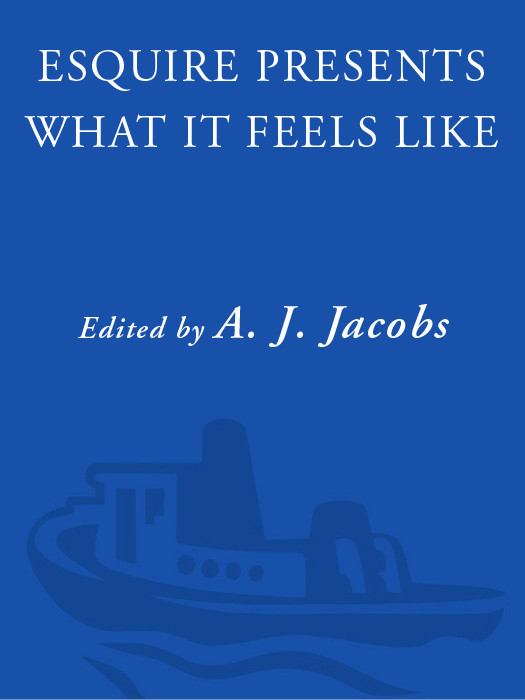 Esquire Presents What It Feels Like Aj Jacobs