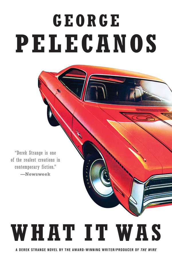What It Was George P Pelecanos