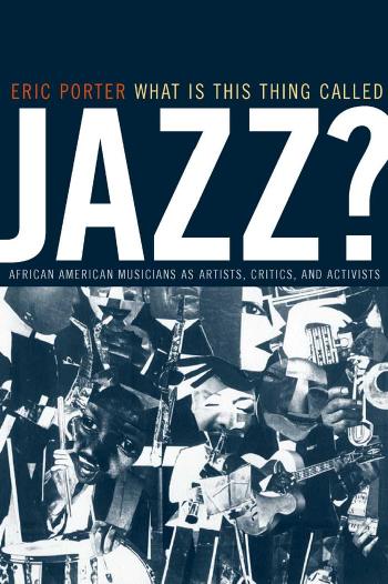What Is This Thing Called Jazz Eric Porter