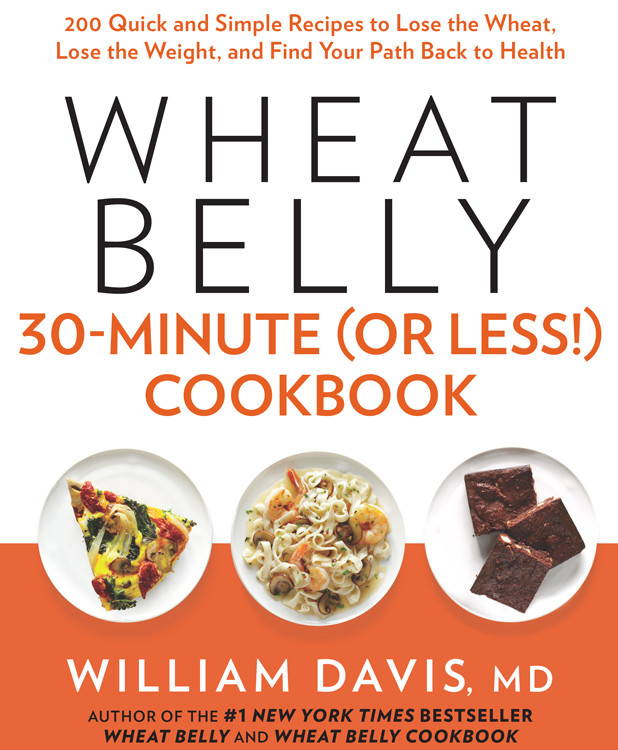 Wheat Belly 30minute Or Less Cookbook William Davis