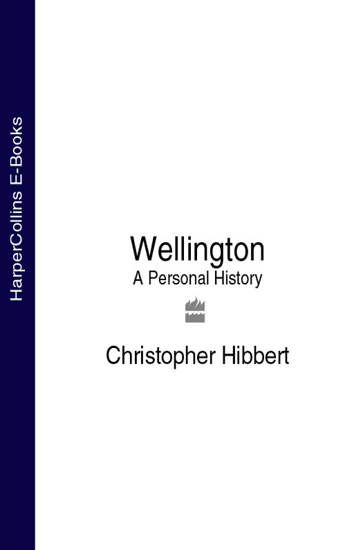 Wellington A Personal History Hibbert Christopher