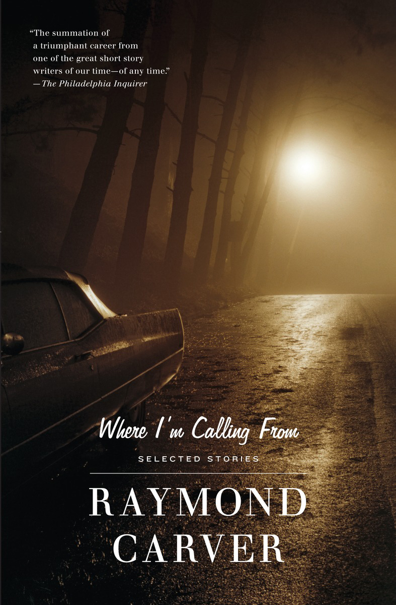 Where Im Calling From Selected Stories Raymond Carver