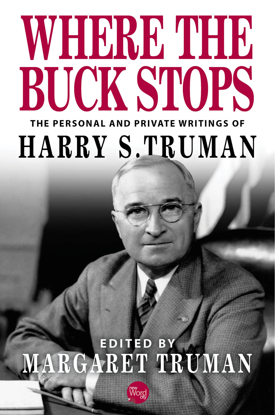 Where The Buck Stops Harry Truman