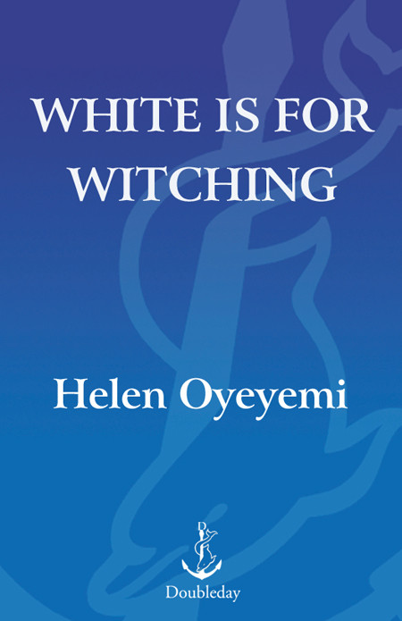 White Is For Witching Helen Oyeyemi