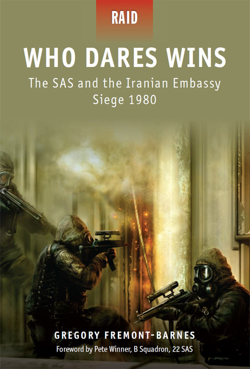Who Dares Wins The Sas And The Iranian Embassy Siege 1980 Gregory Barnes
