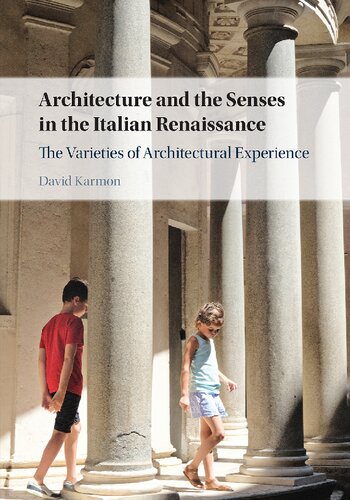 Architecture And The Senses In The Italian Renaissance David Karmon