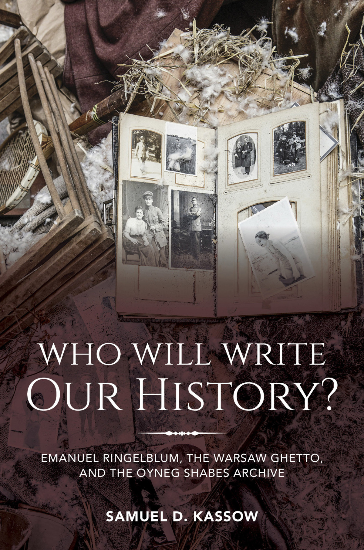 Who Will Write Our History Samuel D Kassow