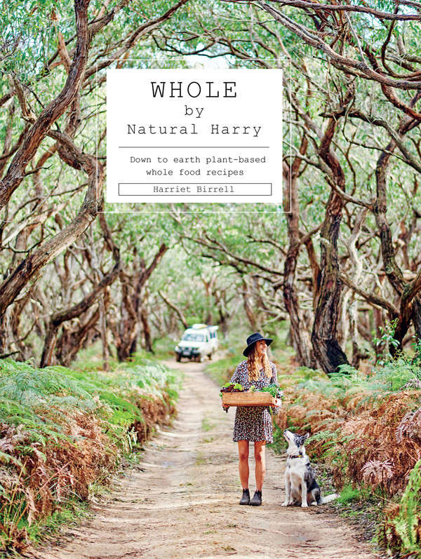 Whole Downtoearth Plantbased Wholefood Recipes Harriet Birrell