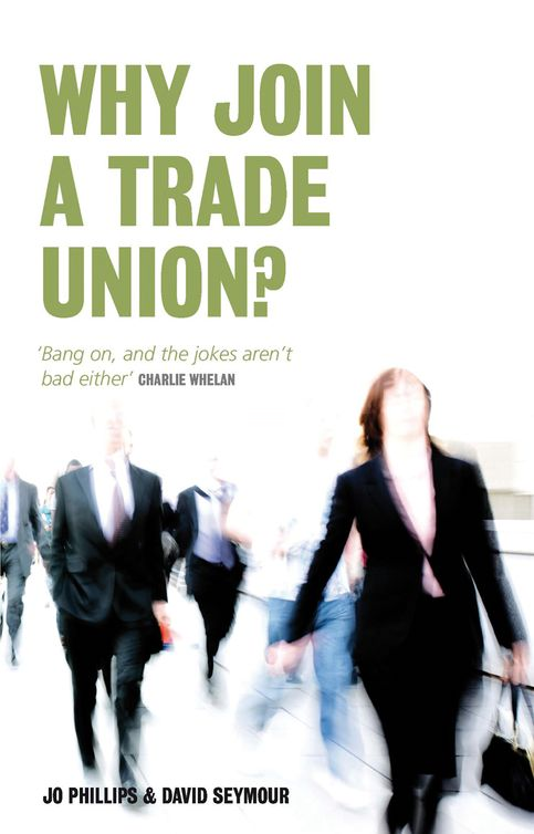 Why Join A Trade Union Jo Phillips David Seymour