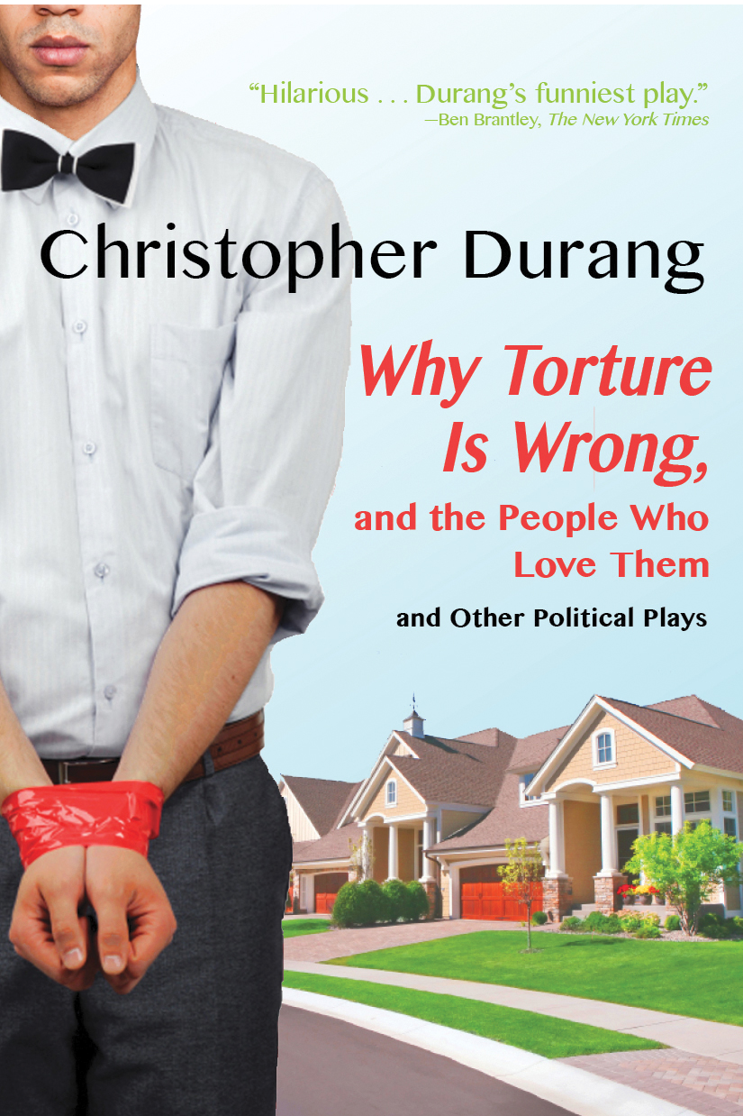 Why Torture Is Wrong And The People Who Love Them Christopher Durang